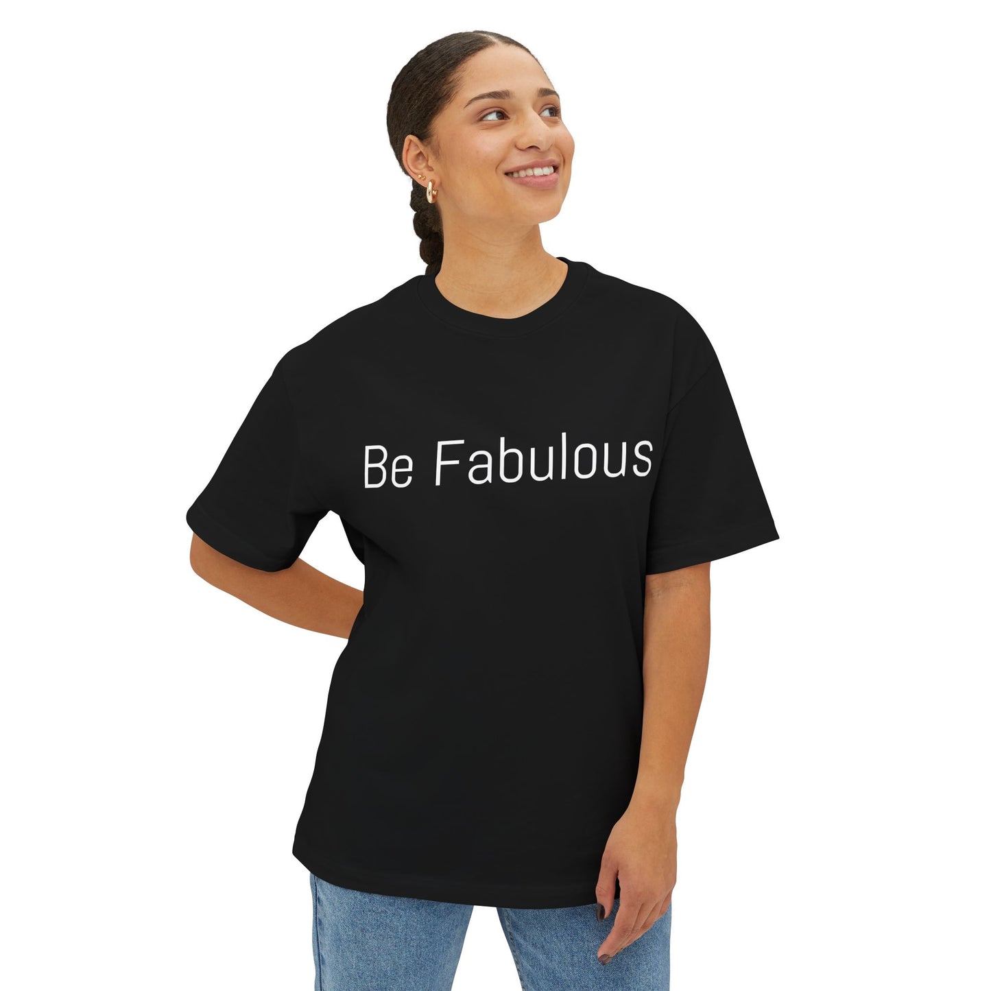 BE FABULOUS Unisex Oversized Boxy Tee
