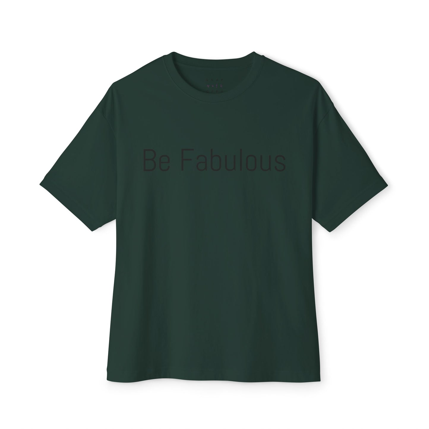 BE FABULOUS Unisex Oversized Boxy Tee