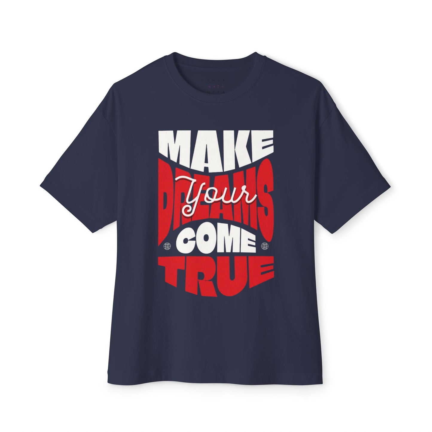 MAKE YOUR DREAM COME TRUE OVERSIZE BOXY TEE