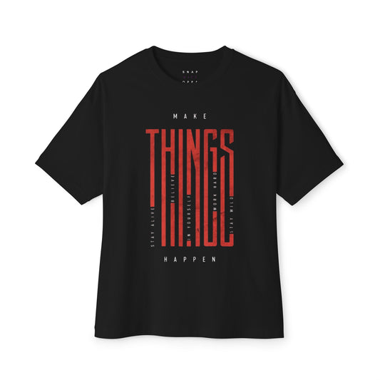 MAKE THINGS HAPPENED OVERSIZE BOXY TEE