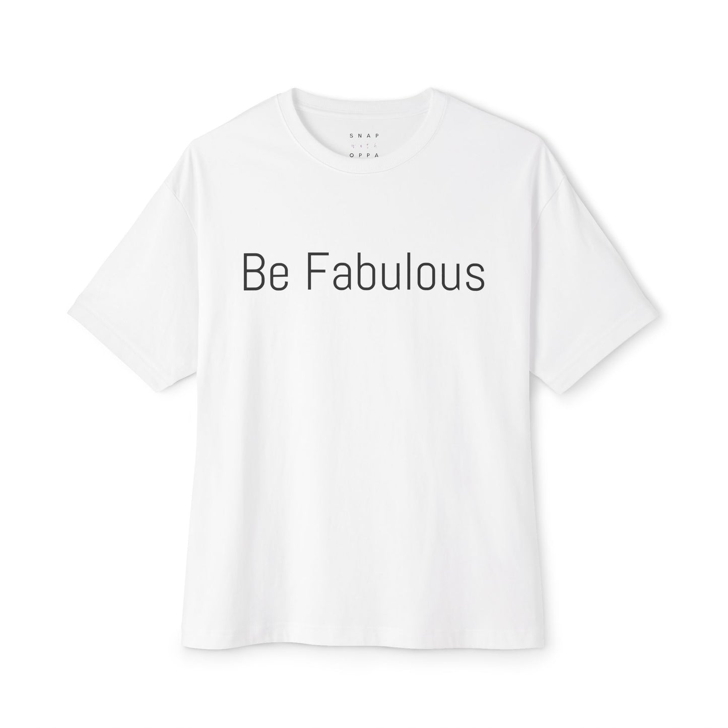 BE FABULOUS Unisex Oversized Boxy Tee